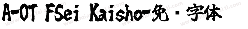 A-OT FSei Kaisho字体转换